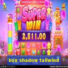 box shadow tailwind